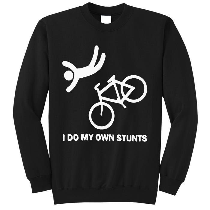 I Do My Own Stunts Tall Sweatshirt