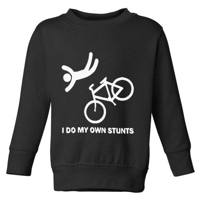 I Do My Own Stunts Toddler Sweatshirt