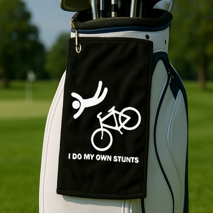 I Do My Own Stunts Golf Towel