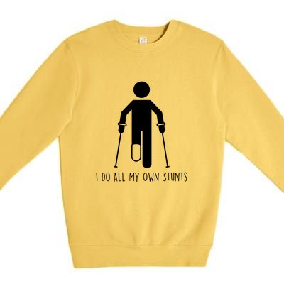 I Do My Own Stunts Funny Injury / Injured Joke Recovery Gift Premium Crewneck Sweatshirt