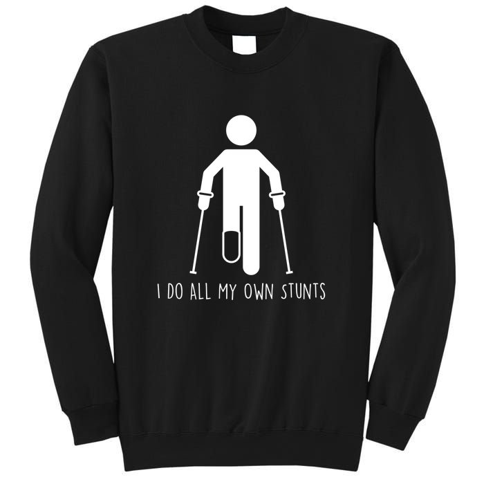 I Do My Own Stunts Funny Injury / Injured Joke Recovery Gift Sweatshirt