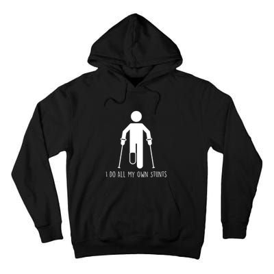 I Do My Own Stunts Funny Injury / Injured Joke Recovery Gift Tall Hoodie