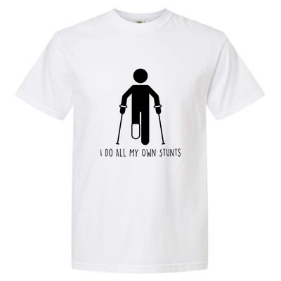 I Do My Own Stunts Funny Injury / Injured Joke Recovery Gift Garment-Dyed Heavyweight T-Shirt