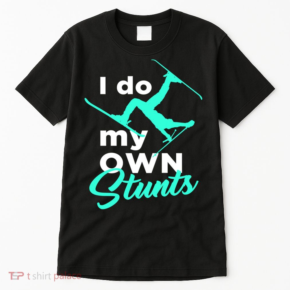 I Do My Own Stunts Jet Ski Lover Gift For Skier Tall T-Shirt