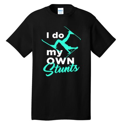 I Do My Own Stunts Jet Ski Lover Gift For Skier Tall T-Shirt