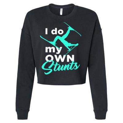 I Do My Own Stunts Jet Ski Lover Gift For Skier Cropped Pullover Crew