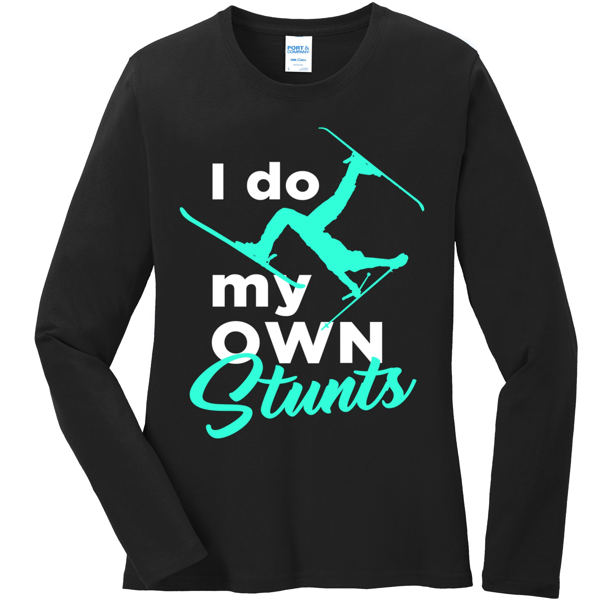 I Do My Own Stunts Jet Ski Lover Gift For Skier Ladies Long Sleeve Shirt