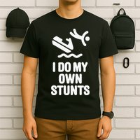 I Do My Own Stunts Jet Ski Personal Watercraft PWC Gift T-Shirt