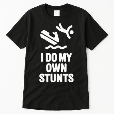 I Do My Own Stunts Jet Ski Personal Watercraft PWC Gift Tall T-Shirt