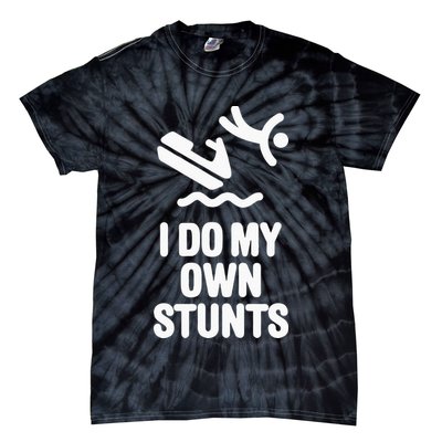 I Do My Own Stunts Jet Ski Personal Watercraft PWC Gift Tie-Dye T-Shirt