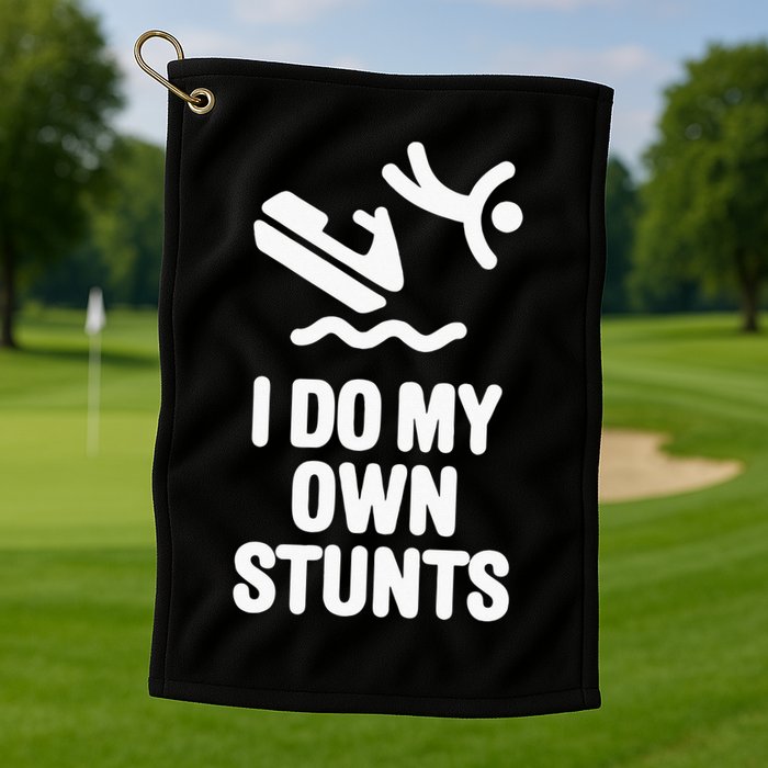 I Do My Own Stunts Jet Ski Personal Watercraft PWC Gift Golf Towel