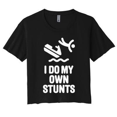 I Do My Own Stunts Jet Ski Personal Watercraft PWC Gift Crop Top