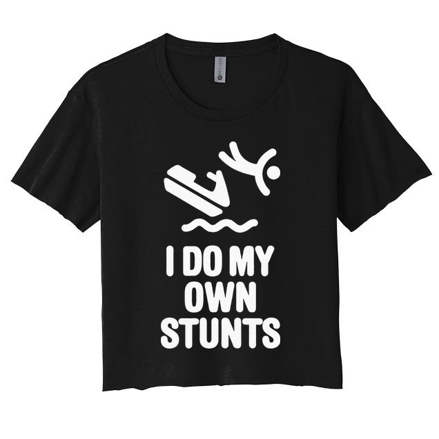 I Do My Own Stunts Jet Ski Personal Watercraft PWC Gift Crop Top