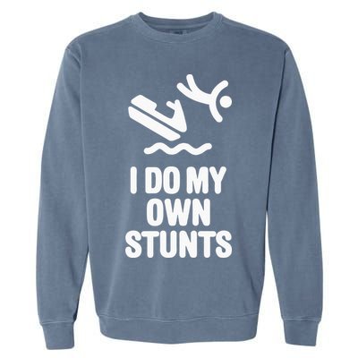 I Do My Own Stunts Jet Ski Personal Watercraft PWC Gift Garment-Dyed Sweatshirt
