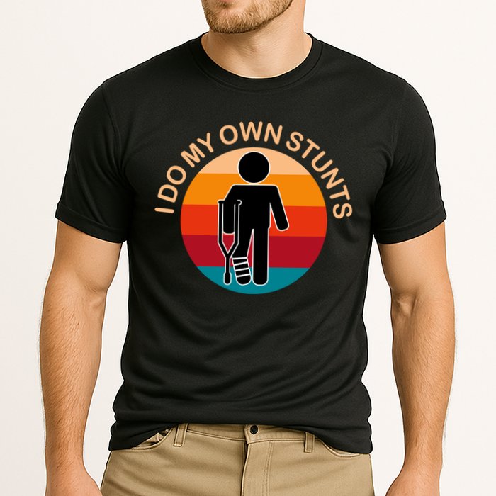 I Do My Own Stunts Cute Gift Get Well Gift Cooling Performance Crew T-Shirt