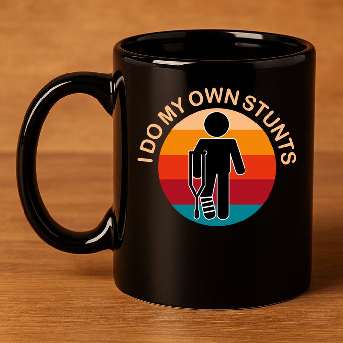 I Do My Own Stunts Cute Gift Get Well Gift 11oz C Handle Ceramic Mug
