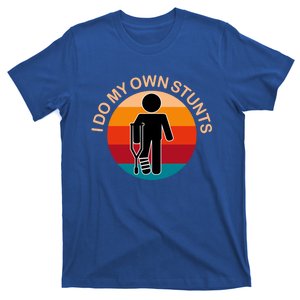 I Do My Own Stunts Cute Gift Get Well Gift T-Shirt