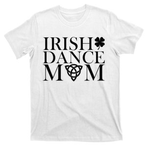 Irish Dance Mom Dance Shoe Dancing Lover T-Shirt