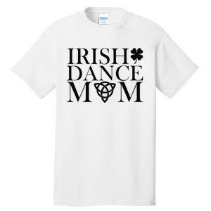 Irish Dance Mom Dance Shoe Dancing Lover Tall T-Shirt