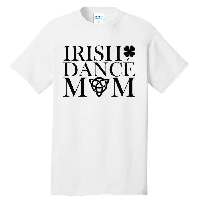 Irish Dance Mom Dance Shoe Dancing Lover Tall T-Shirt