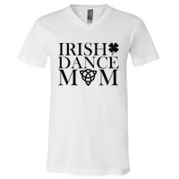 Irish Dance Mom Dance Shoe Dancing Lover V-Neck T-Shirt