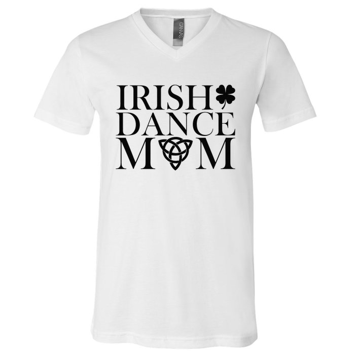 Irish Dance Mom Dance Shoe Dancing Lover V-Neck T-Shirt