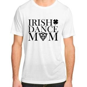 Irish Dance Mom Dance Shoe Dancing Lover Adult ChromaSoft Performance T-Shirt