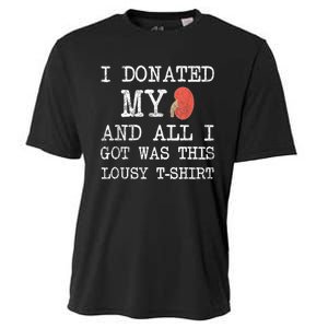 I Donated My Kidney And All I Got Was This Lousy Cooling Performance Crew T-Shirt