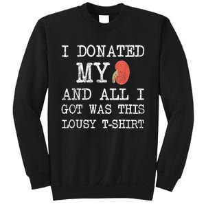 I Donated My Kidney And All I Got Was This Lousy Sweatshirt