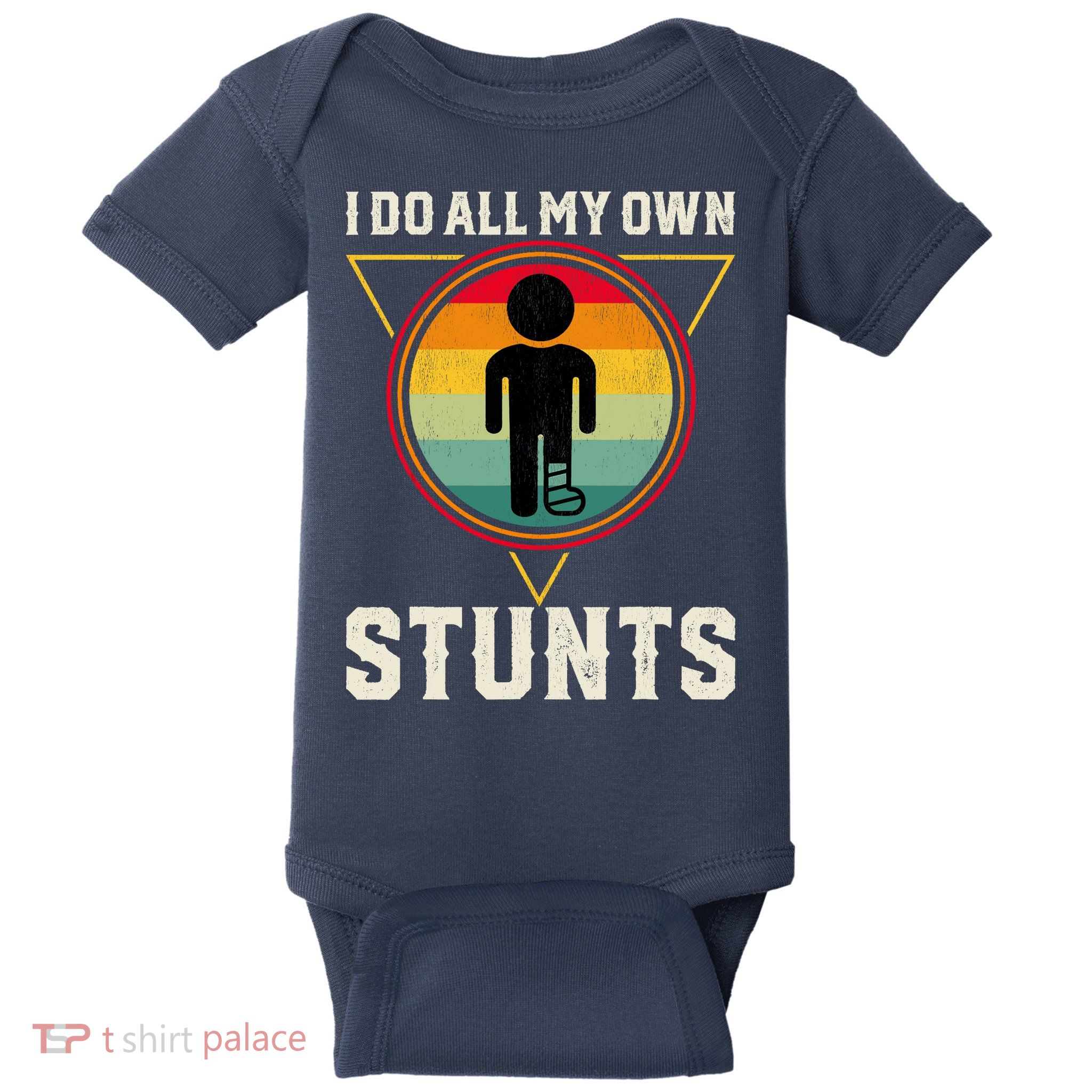 I Do My Own Stunts Get Well Funny Injury Leg Ankle Knee Foot Baby Bodysuit