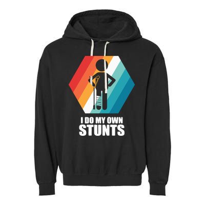 I Do My Own Stunts Funny Broken Leg Feet Injury Get Well Soon Garment-Dyed Fleece Hoodie