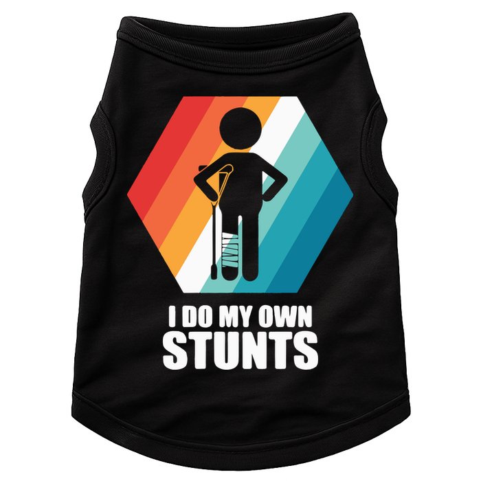 I Do My Own Stunts Funny Broken Leg Feet Injury Get Well Soon Doggie Tank
