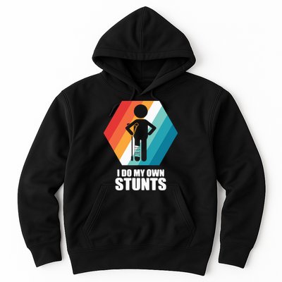 I Do My Own Stunts Funny Broken Leg Feet Injury Get Well Soon Hoodie
