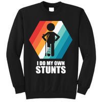 I Do My Own Stunts Funny Broken Leg Feet Injury Get Well Soon Sweatshirt
