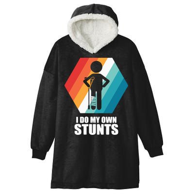 I Do My Own Stunts Funny Broken Leg Feet Injury Get Well Soon Hooded Wearable Blanket