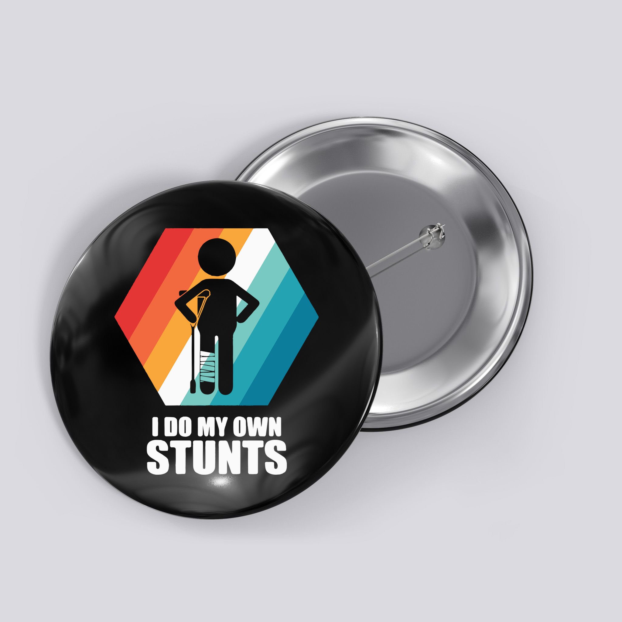 I Do My Own Stunts Funny Broken Leg Feet Injury Get Well Soon Button