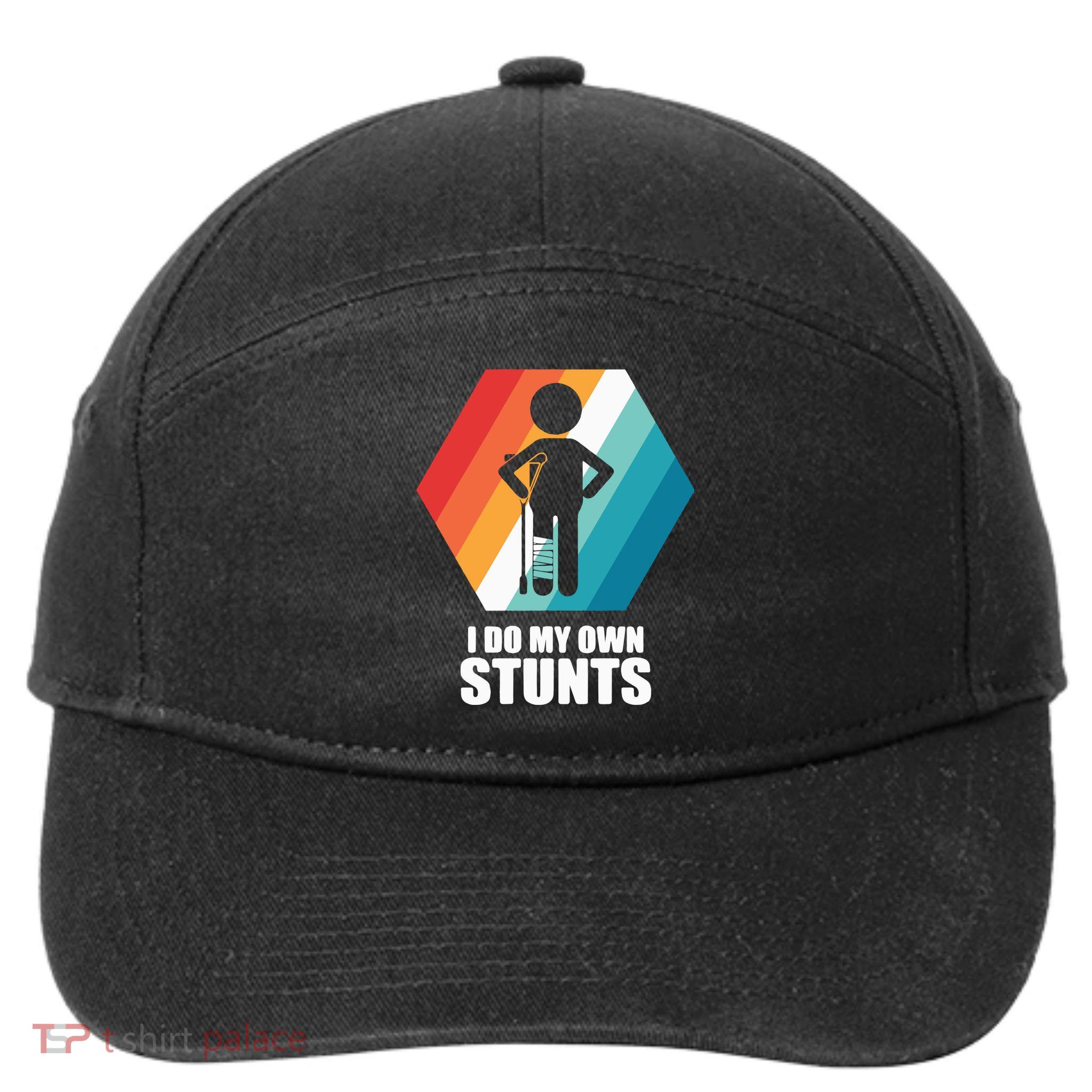 I Do My Own Stunts Funny Broken Leg Feet Injury Get Well Soon 7-Panel Snapback Hat