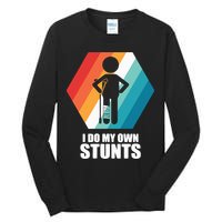 I Do My Own Stunts Funny Broken Leg Feet Injury Get Well Soon Tall Long Sleeve T-Shirt