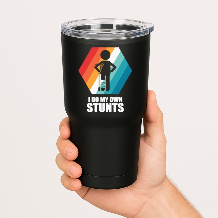 I Do My Own Stunts Funny Broken Leg Feet Injury Get Well Soon Tumbler
