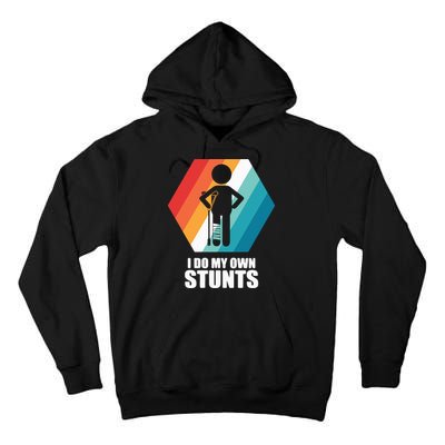 I Do My Own Stunts Funny Broken Leg Feet Injury Get Well Soon Tall Hoodie