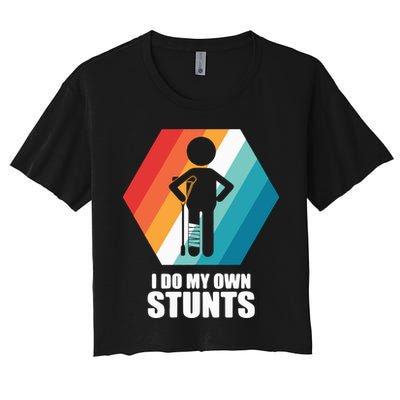 I Do My Own Stunts Funny Broken Leg Feet Injury Get Well Soon Crop Top