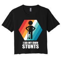 I Do My Own Stunts Funny Broken Leg Feet Injury Get Well Soon Crop Top