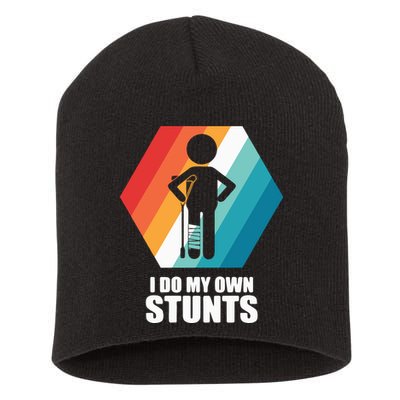 I Do My Own Stunts Funny Broken Leg Feet Injury Get Well Soon Short Acrylic Beanie