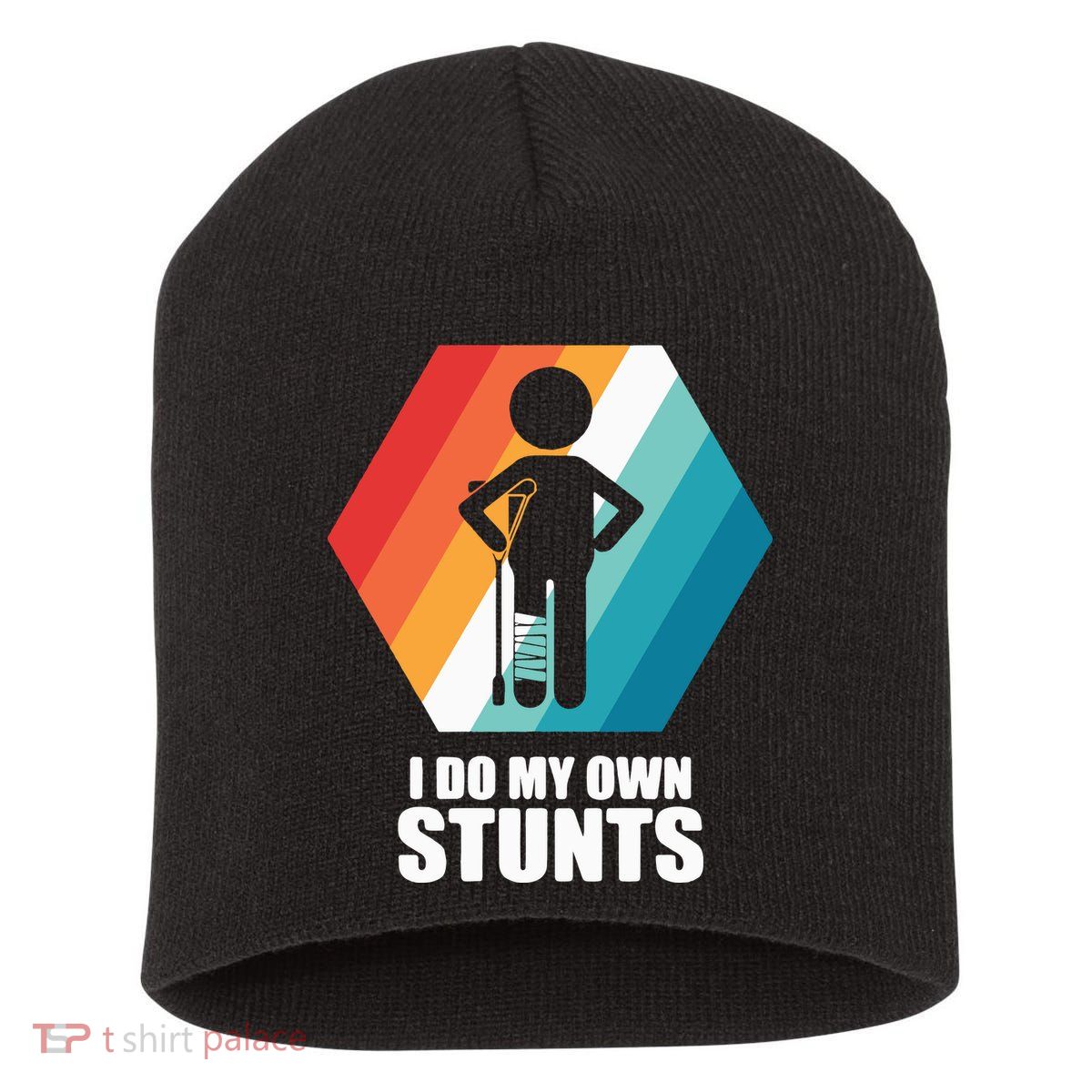 I Do My Own Stunts Funny Broken Leg Feet Injury Get Well Soon Short Acrylic Beanie