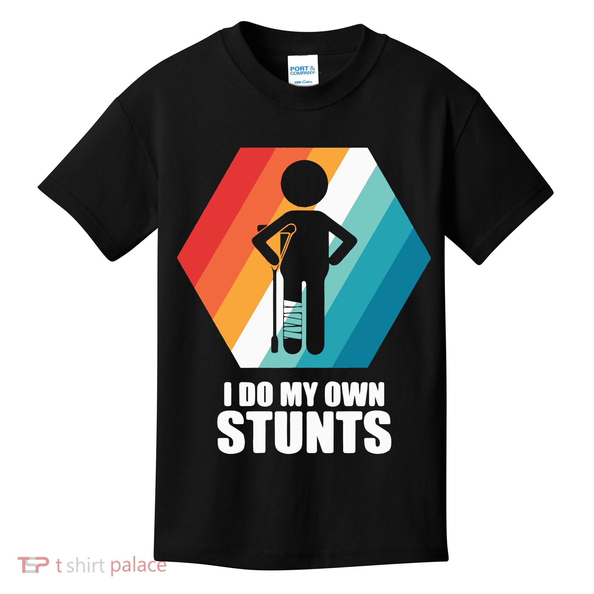 I Do My Own Stunts Funny Broken Leg Feet Injury Get Well Soon Kids T-Shirt