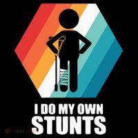 I Do My Own Stunts Funny Broken Leg Feet Injury Get Well Soon Kids T-Shirt