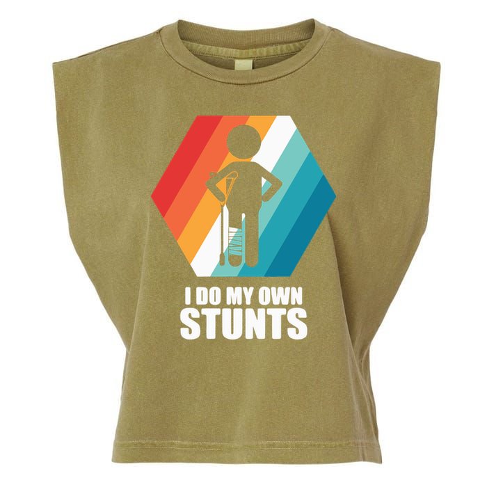 I Do My Own Stunts Funny Broken Leg Feet Injury Get Well Soon Garment-Dyed Women's Muscle Tee