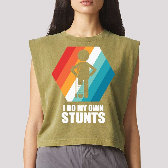 I Do My Own Stunts Funny Broken Leg Feet Injury Get Well Soon Garment-Dyed Women's Muscle Tee