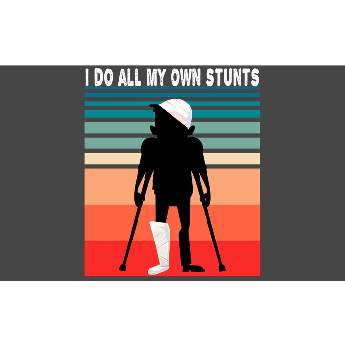 I Do My Own Stunts Get Well Gift Injury Leg Broken Arm Bumper Sticker