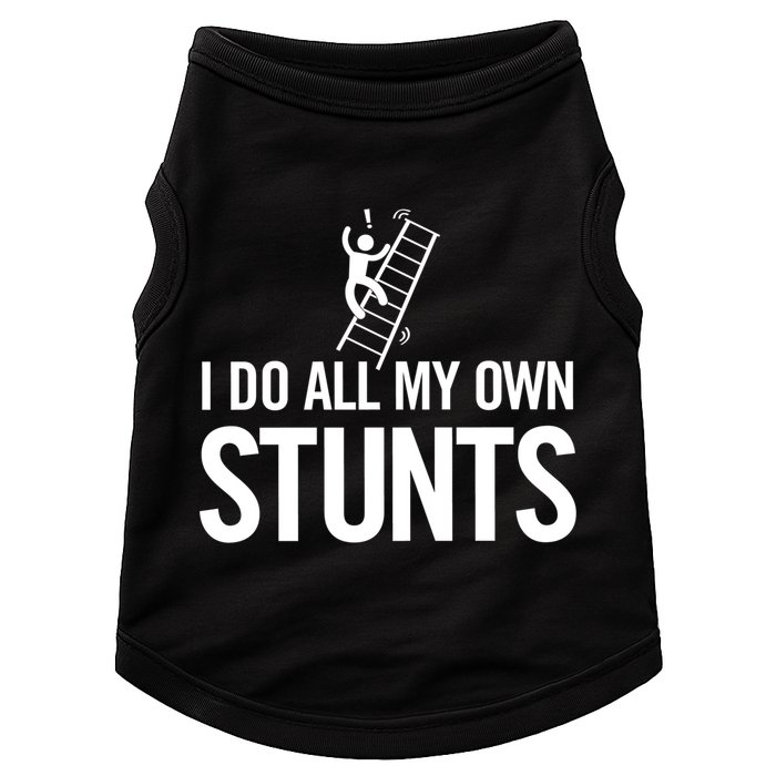 I Do My Own Stunts Ladder Fall Funny Gift Doggie Tank